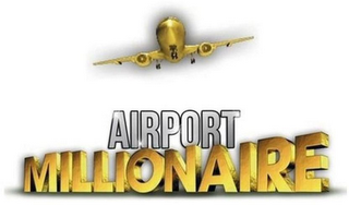 AIRPORT MILLIONAIRE