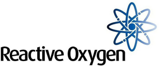 REACTIVE OXYGEN