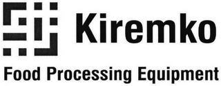 KIREMKO FOOD PROCESSING EQUIPMENT