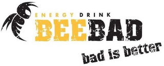 ENERGY DRINK BEEBAD BAD IS BETTER