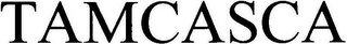 TAMCASCA