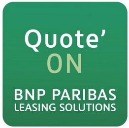 QUOTE ON' BNP PARIBAS LEASING SOLUTIONS