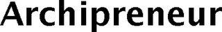 ARCHIPRENEUR