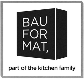 BAUFORMAT, PART OF THE KITCHEN FAMILY