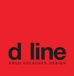 D LINE KNUD HOLSCHER DESIGN