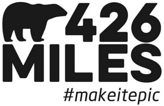 426 MILES #MAKEITEPIC