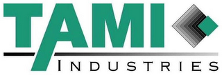 TAMI INDUSTRIES