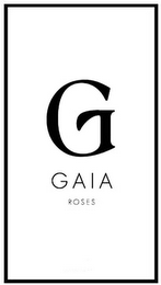 G GAIA ROSES