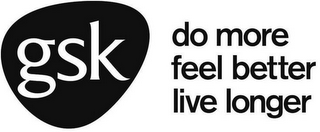 GSK DO MORE FEEL BETTER LIVE LONGER