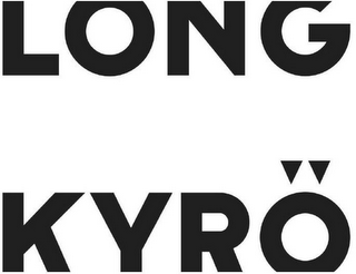 LONG KYRÖ