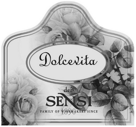 DOLCEVITA DEI SENSI FAMILY OF WINEMAKERS SINCE 1890