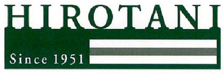 HIROTANI SINCE 1951