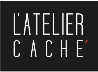 L'ATELIER CACHÉ