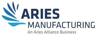 ARIES MANUFACTURING AN ARIES ALLIANCE BUSINESS