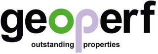 GEOPERF OUTSTANDING PROPERTIES