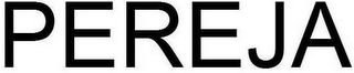 PEREJA