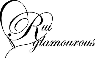 RUI GLAMOUROUS