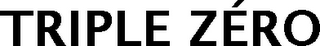 TRIPLE ZÉRO