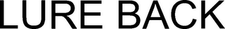 LURE BACK