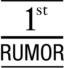 1ST RUMOR