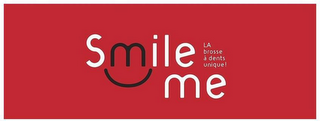 SMILE ME LA BROSSE À DENTS UNIQUE!