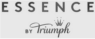 ESSENCE BY TRIUMPH