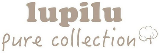 LUPILU PURE COLLECTION