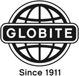 GLOBITE SINCE 1911