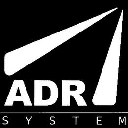 ADR SYSTEM