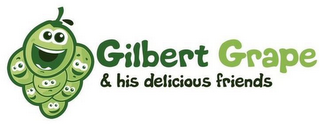 GILBERT GRAPE & HIS DELICIOUS FRIENDS