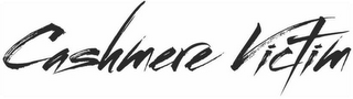 CASHMERE VICTIM
