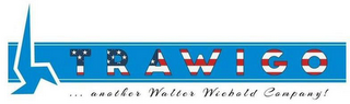 TRAWIGO ... ANOTHER WALTER WIEBOLD COMPANY!