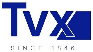 TVX SINCE 1846