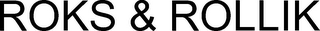 ROKS & ROLLIK