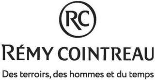 RC REMY COINTREAU DES TERROIRS, DES HOMMES ET DU TEMPS