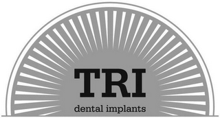 TRI DENTAL IMPLANTS