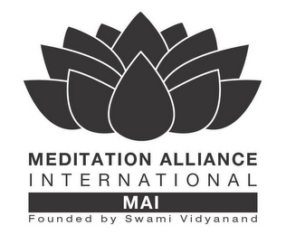 MEDITATION ALLIANCE INTERNATIONAL MAI FOUNDED BY SWAMI VIDYANAND