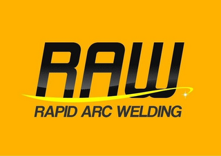 RAW RAPID ARC WELDING