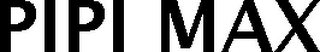 PIPI MAX