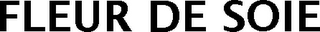 FLEUR DE SOIE
