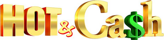 HOT & CA$H