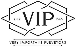 ESTD 1945 VIP VERY IMPORTANT PURVEYORS