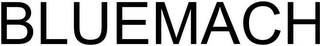 BLUEMACH