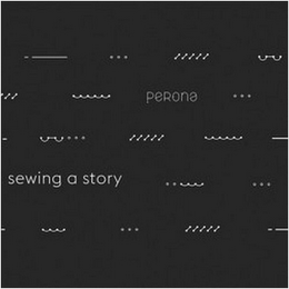 PERONA SEWING A STORY