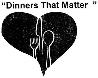 "DINNERS THAT MATTER"