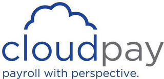 CLOUDPAY PAYROLL WITH PERSPECTIVE.