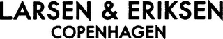 LARSEN & ERIKSEN COPENHAGEN