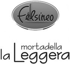 FELSINEO MORTADELLA LA LEGGERA