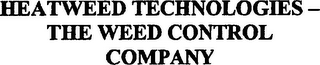 HEATWEED TECHNOLOGIES - THE WEED CONTROL COMPANY