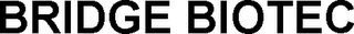 BRIDGE BIOTEC